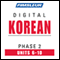 Korean Phase 2, Unit 06-10: Learn to Speak and Understand Korean with Pimsleur Language Programs
