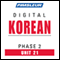 Korean Phase 2, Unit 21: Learn to Speak and Understand Korean with Pimsleur Language Programs