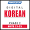 Korean Phase 2, Unit 21-25: Learn to Speak and Understand Korean with Pimsleur Language Programs