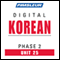 Korean Phase 2, Unit 25: Learn to Speak and Understand Korean with Pimsleur Language Programs
