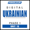 Ukrainian Phase 1, Unit 13: Learn to Speak and Understand Ukrainian with Pimsleur Language Programs audio book by Pimsleur