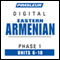 Armenian (East) Phase 1, Unit 06-10: Learn to Speak and Understand Eastern Armenian with Pimsleur Language Programs audio book by Pimsleur