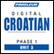 Croatian Phase 1, Unit 03: Learn to Speak and Understand Croatian with Pimsleur Language Programs audio book by Pimsleur