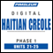 Haitian Creole Phase 1, Unit 21-25: Learn to Speak and Understand Haitian Creole with Pimsleur Language Programs