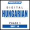 Hungarian Phase 1, Unit 14: Learn to Speak and Understand Hungarian with Pimsleur Language Programs audio book by Pimsleur