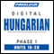 Hungarian Phase 1, Unit 16-20: Learn to Speak and Understand Hungarian with Pimsleur Language Programs audio book by Pimsleur