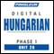 Hungarian Phase 1, Unit 28: Learn to Speak and Understand Hungarian with Pimsleur Language Programs audio book by Pimsleur