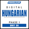 Hungarian Phase 1, Unit 30: Learn to Speak and Understand Hungarian with Pimsleur Language Programs audio book by Pimsleur