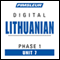 Lithuanian Phase 1, Unit 07: Learn to Speak and Understand Lithuanian with Pimsleur Language Programs audio book by Pimsleur