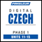 Czech Phase 1, Unit 11-15: Learn to Speak and Understand Czech with Pimsleur Language Programs