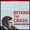 Beyond the Crash: Overcoming the First Crisis of Globalization (Unabridged)