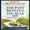 The Path Between the Seas: The Creation of the Panama Canal, 1870-1914 (Unabridged) audio book by David McCullough