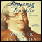 Benjamin Franklin: An American Life (Unabridged) audio book by Walter Isaacson
