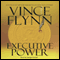 Executive Power: Mitch Rapp Series (Unabridged) audio book by Vince Flynn