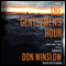 The Gentlemen's Hour: A Novel (Unabridged) audio book by Don Winslow