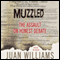 Muzzled: The Assault on Honest Debate (Unabridged) audio book by Juan Williams