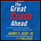 The Great Crash Ahead: Strategies for a World Turned Upside Down (Unabridged) audio book by Harry S. Dent