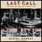 Last Call: The Rise and Fall of Prohibition (Unabridged) audio book by Daniel Okrent
