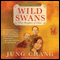 Wild Swans: Three Daughters of China (Unabridged) audio book by Jung Chang