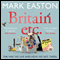 Britain etc.: The Way We Live and How We Got There (Unabridged)
