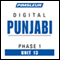 Punjabi Phase 1, Unit 13: Learn to Speak and Understand Punjabi with Pimsleur Language Programs audio book by Pimsleur