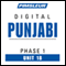 Punjabi Phase 1, Unit 18: Learn to Speak and Understand Punjabi with Pimsleur Language Programs audio book by Pimsleur