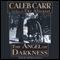 The Angel of Darkness (Unabridged) audio book by Caleb Carr