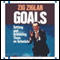 Goals: Setting and Achieving Them on Schedule audio book by Zig Ziglar