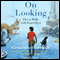 On Looking: Eleven Walks with Expert Eyes (Unabridged) audio book by Alexandra Horowitz