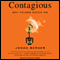 Contagious: Why Things Catch On (Unabridged) audio book by Jonah Berger