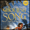 Ghoulish Song (Unabridged) audio book by William Alexander