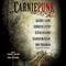 Carniepunk (Unabridged) audio book by Rachel Caine, Rob Thurman, Kevin Hearne, Seanan McGuire, Jennifer Estep, Allison Pang, Kelly Gay, Delilah S. Dawson, Kelly Meding