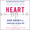 Heart: An American Medical Odyssey (Unabridged) audio book by Dick Cheney, Jonathan Reiner
