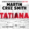 Tatiana: An Arkady Renko Novel, Book 8 (Unabridged) audio book by Martin Cruz Smith