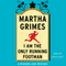 I Am the Only Running Footman (Unabridged) audio book by Martha Grimes