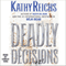 Deadly Decisions: A Novel (Unabridged) audio book by Kathy Reichs