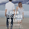Four Seconds to Lose: A Novel (Unabridged) audio book by K. A. Tucker