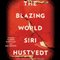 The Blazing World: A Novel (Unabridged) audio book by Siri Hustvedt