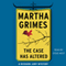 The Case Has Altered: Richard Jury, Book 14 (Unabridged) audio book by Martha Grimes