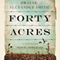 Forty Acres (Unabridged) audio book by Dwayne Alexander Smith