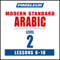 Pimsleur Arabic (Modern Standard) Level 2 Lessons 6-10: Learn to Speak and Understand Modern Standard Arabic with Pimsleur Language Programs (Unabridged) audio book by Pimsleur