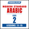 Pimsleur Arabic (Modern Standard) Level 2 Lessons 11-15: Learn to Speak and Understand Modern Standard Arabic with Pimsleur Language Programs (Unabridged) audio book by Pimsleur
