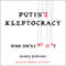 Putin's Kleptocracy: Who Owns Russia? (Unabridged) audio book by Karen Dawisha