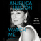 Watch Me: A Memoir (Unabridged) audio book by Anjelica Huston