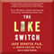 The Like Switch: An Ex-FBI Agent's Guide to Influencing, Attracting, and Winning People Over (Unabridged)