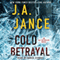 Cold Betrayal: A Novel (Unabridged) audio book by J.A. Jance