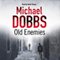 Old Enemies (Unabridged) audio book by Michael Dobbs