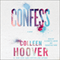 Confess (Unabridged) audio book by Colleen Hoover