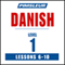 Pimsleur Danish Level 1 Lessons 6-10: Learn to Speak and Understand Danish with Pimsleur Language Programs audio book by Pimsleur