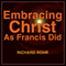 Embracing Christ as Francis Did: In the Church of the Poor audio book by Richard Rohr